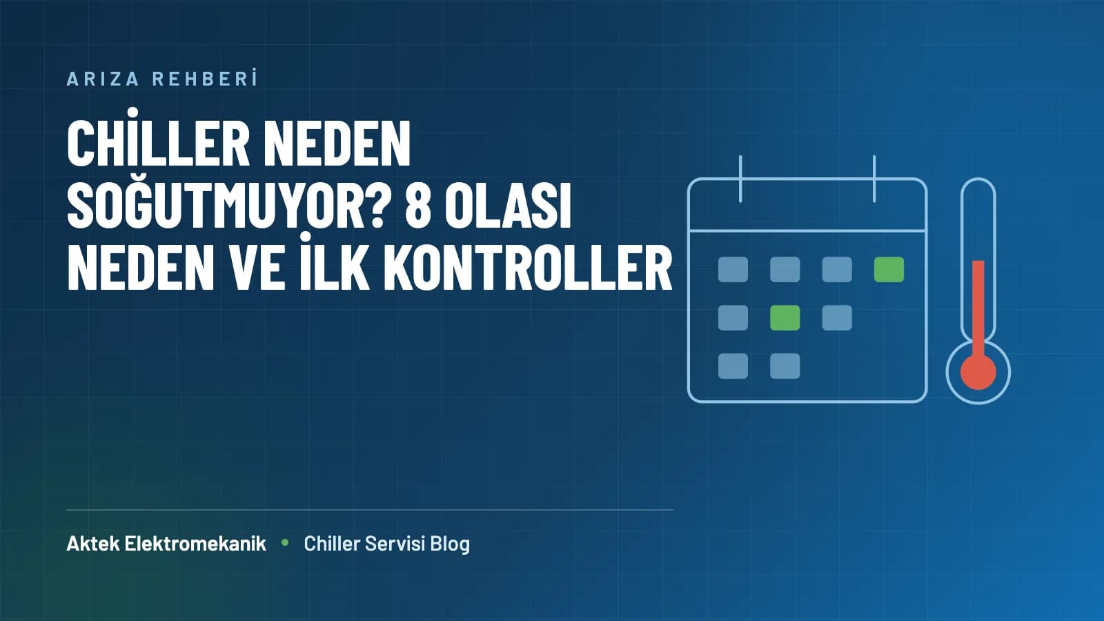 Chiller Neden Soğutmuyor? 8 Olası Neden ve İlk Kontroller